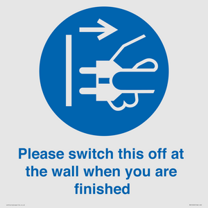 Please switch this off at the wall when you are finished